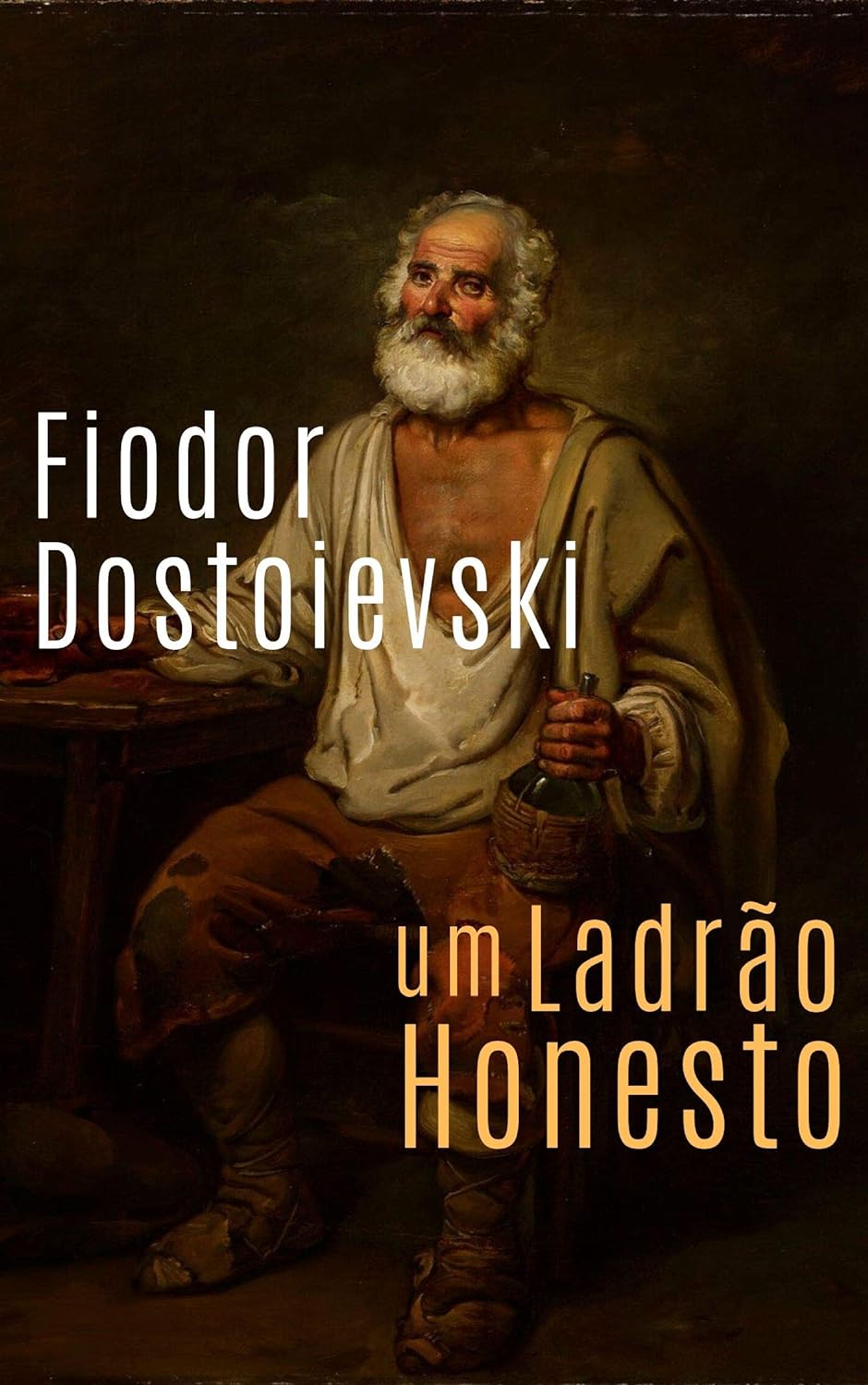 Um Ladrão Honesto - Fiodor Dostoievski